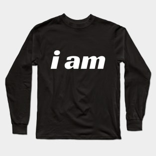 I am Long Sleeve T-Shirt